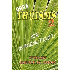 Orr's Truisms 2 Paperback, Createspace Independent Publishing Platform