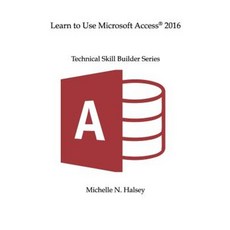 Learn to Use Microsoft Access 2016 Paperback, Silver City Publications & Training, L.L.C.