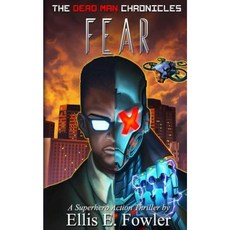 The Dead Man Chronicles: Fear: A Superhero Action-Thriller Novel Paperback, Createspace Independent Publishing Platform