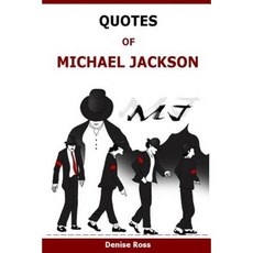 Quotes of Michael Jackson: Inspirational & Motivational Quotations of Michael Jackson Paperback, Createspace Independent Publishing Platform