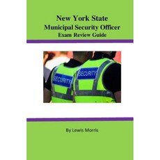 New York State Municipal Security Officer Exam Review Guide Paperback, Createspace Independent Publishing Platform