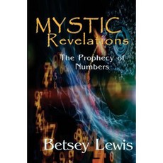 Mystic Revelations: The Prophecy of Numbers Paperback, Createspace Independent Publishing Platform