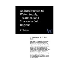 An Introduction to Water Supply Treatment and Storage in Cold Regions Paperback, Createspace Independent Publishing Platform