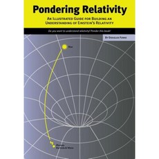 Pondering Relativity: An Illustrated Guide for Building an Understanding of Einstein's Relativity Paperback, No Frills Buffalo