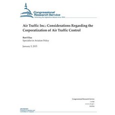 Air Traffic Inc.: Considerations Regarding the Corporatization of Air Traffic Control Paperback, Createspace Independent Publishing Platform