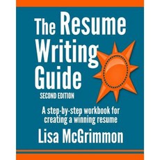 The Resume Writing Guide: A Step-By-Step Workbook for Writing a Winning Resume Paperback, Createspace Independent Publishing Platform