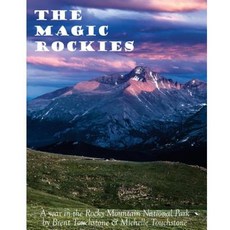 The Magic Rockies: A Year in Rocky Mountain National Park Paperback, Createspace Independent Publishing Platform