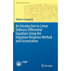 An Introduction to Linear Ordinary Differential Equations Using the Impulsive Response Method and Factorization Hardcover
