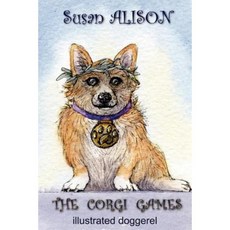 The Corgi Games - Illustrated Doggerel Paperback, Createspace Independent Publishing Platform