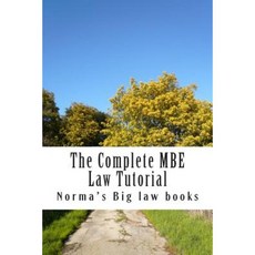 The Complete MBE Law Tutorial: Required MBE Knowledge Paperback, Createspace Independent Publishing Platform