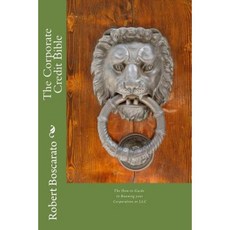 The Corporate Credit Bible Paperback, Createspace Independent Publishing Platform