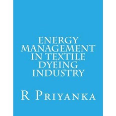 Energy Management in Textile Dyeing Industry Paperback, Createspace Independent Publishing Platform