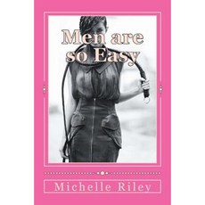 Men Are So Easy: How to Tame Men Until They Will Eat Out of Your Hand and Not Bite in Ten Easy Lessons Paperback, Falcon Marine