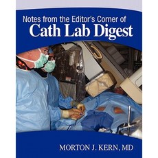 Notes from the Editor's Corner of Cath Lab Digest Paperback, Createspace Independent Publishing Platform
