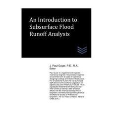 An Introduction to Subsurface Flood Runoff Analysis Paperback, Createspace Independent Publishing Platform