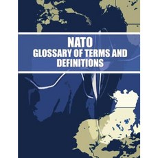 NATO Glossary of Terms and Definitions Paperback, Createspace Independent Publishing Platform
