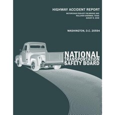 Motorcoach Run-Off-The-Bridge and Rollover Sherman Texas August 8 2008 Paperback, Createspace Independent Publishing Platform