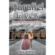 Parallel Lives: Rest and Resurrection Paperback, Createspace Independent Publishing Platform