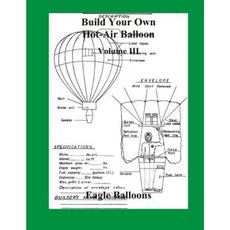 Build Your Own Hot-Air Balloon: Volume III Paperback, Createspace Independent Publishing Platform