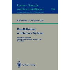Parallelization in Inference Systems: International Workshop Dagstuhl Castle Germany December 17-18 1990. Proceedings Paperback, Springer