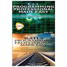 C++ Programming Professional Made Easy & Rails Programming Professional Made Easy Paperback, Createspace Independent Publishing Platform