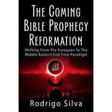 The Coming Bible Prophecy Reformation Paperback, Createspace Independent Publishing Platform