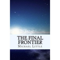 The Final Frontier Paperback, Createspace Independent Publishing Platform