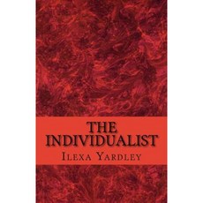 The Individualist: Monetizing Universal Circularity Paperback, Createspace Independent Publishing Platform