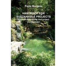 Handbook for Sustainable Projects Global Sustainability and Project Management Paperback, Createspace Independent Publishing Platform