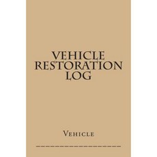 Vehicle Restoration Log: Tan Cover Paperback, Createspace Independent Publishing Platform