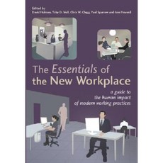 The Essentials of the New Workplace: A Guide to the Human Impact of Modern Working Practices Paperback, Wiley