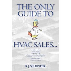 The Only Guide to HVAC Sales... Paperback, Createspace Independent Publishing Platform