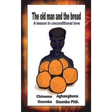 The Old Man and the Bread Paperback, Createspace Independent Publishing Platform
