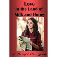 Love in the Land of Milk and Honey Paperback, Createspace Independent Publishing Platform