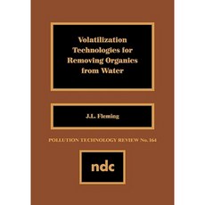 Volatilization Technologies for Removing Organics from Watervolatilization Technologies for Removing Organics from Water Hardcover, William Andrew
