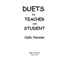 Duets for Teacher and Student: Cello Version Paperback, Createspace Independent Publishing Platform