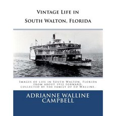 Vintage Life in South Walton Florida Paperback, Createspace Independent Publishing Platform