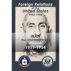 Iran (1951-1954): The 1953 Coup D'Etat Aftermath Paperback, Createspace Independent Publishing Platform