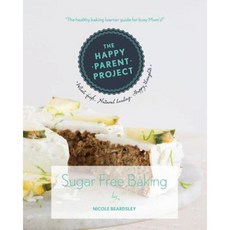 Sugar Free Baking: For Busy Families Paperback, Createspace Independent Publishing Platform