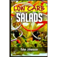 Low Carb Salads: 35 Low Carb Salad Recipes Paperback, Createspace Independent Publishing Platform