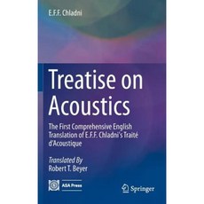 Treatise on Acoustics: The First Comprehensive English Translation of E.F.F. Chladni's Traite D'Acoustique Hardcover, Springer