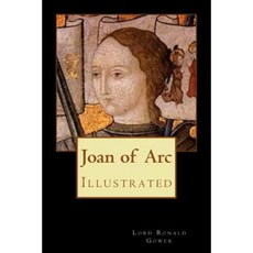 Joan of Arc: Illustrated Paperback, Createspace Independent Publishing Platform