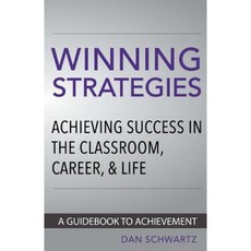 Winning Strategies: Achieving Success in the Classroom Career and Life Paperback, Createspace Independent Publishing Platform