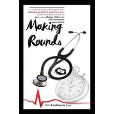 Making Rounds: It's Amazing What You See What You Don't Want to See Paperback, Outskirts Press