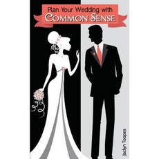 Plan Your Wedding with Common Sense Paperback, Createspace Independent Publishing Platform