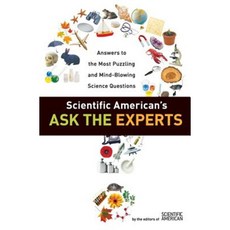 Scientific American's Ask the Experts: Answers to the Most Puzzling and Mind-Blowing Science Questions Paperback, Collins Reference