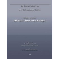 Dry Tortugas Light Station - Ancillary Structures Historic Structure Report Paperback, Createspace Independent Publishing Platform