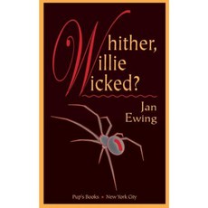 Whither Willie Wicked? Paperback, Createspace Independent Publishing Platform