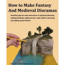 How to Make Fantasy and Medieval Dioramas Paperback, Createspace Independent Publishing Platform