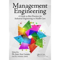 Management Engineering: A Guide to Best Practices for Industrial Engineering in Health Care Paperback, Productivity Press